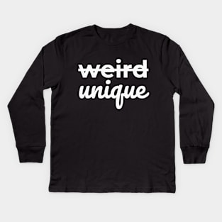 Not weird, UNIQUE (White letters) Kids Long Sleeve T-Shirt